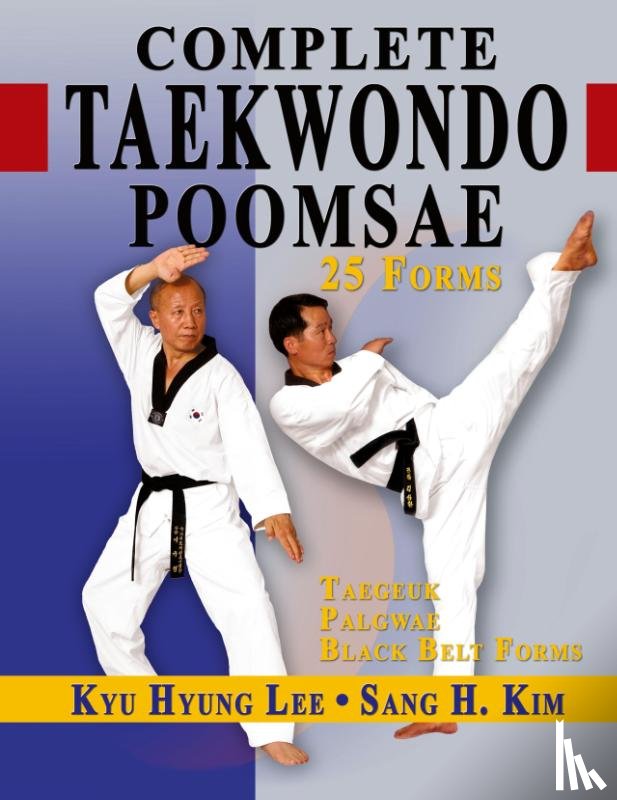 Lee, Kyu Hyung, Kim, Sang H - Complete Taekwondo Poomsae