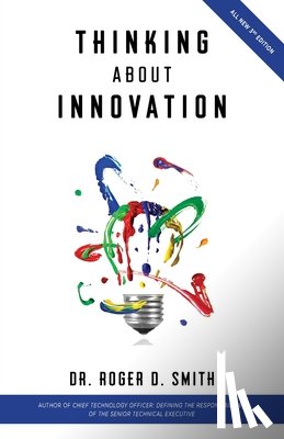 Smith, Roger D. - Thinking About Innovation: How Coffee, Libraries, Western Movies, Modern Art, and AI Changed the World of Business