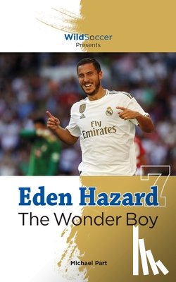 Part, Michael - Eden Hazard the Wonder Boy