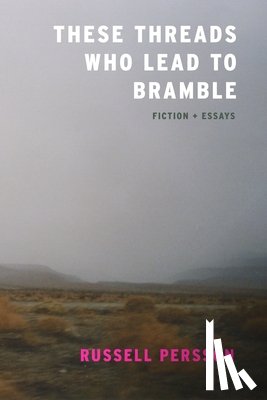 Persson, Russell - These Threads Who Lead to Bramble
