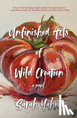 Yahm, Sarah - Unfinished Acts of Wild Creation