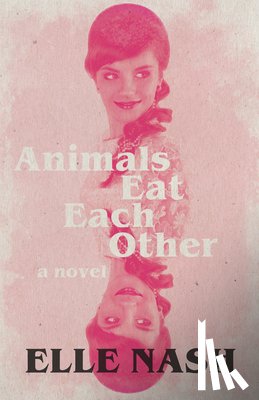 Nash, Elle - Animals Eat Each Other