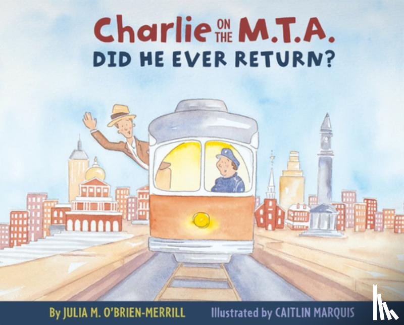 O'Brien-Merrill, Julia - Charlie on the M.T.A.: Did He Ever Return?