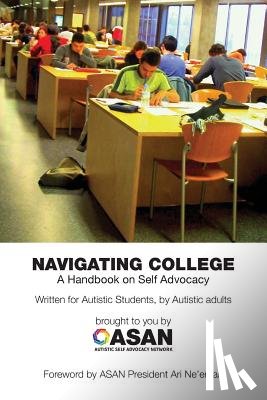 Sinclair, Jim - Navigating College: A Handbook on Self Advocacy Written for Autistic Students from Autistic Adults