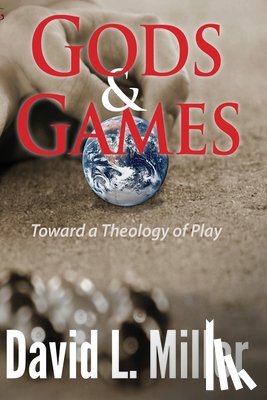 Miller, David L - Gods & Games