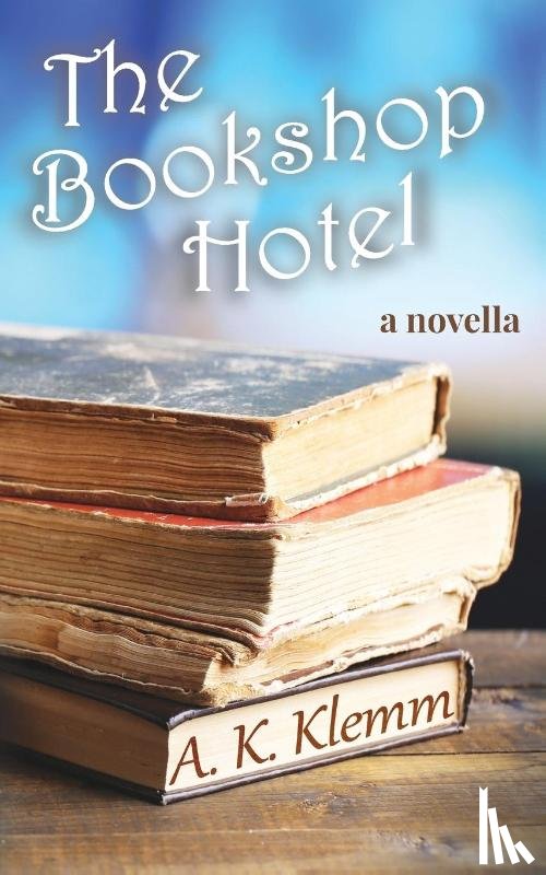 Klemm, A K - The Bookshop Hotel