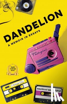 Bainbridge, Danielle - Dandelion: A Memoir in Essays