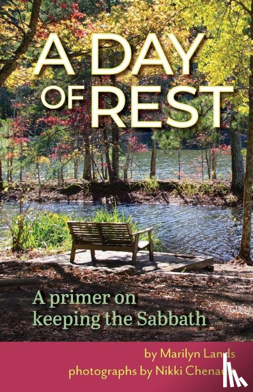Lands, Marilyn - A Day of Rest - A primer on Keeping the Sabbath