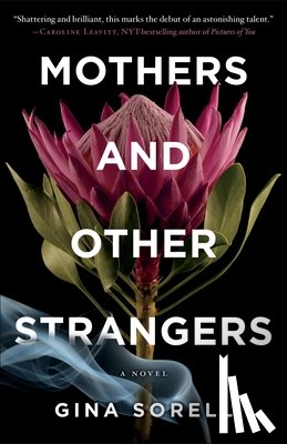 Sorell, Gina - Mothers and Other Strangers