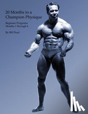 Pearl, Bill - 20 MONTHS TO A CHAMPION PHYSIQ