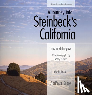 Shillinglaw, Susan - A Journey into Steinbeck's California, Third Edition