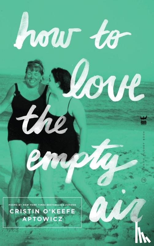 Aptowicz, Cristin O'Keefe - How to Love the Empty Air