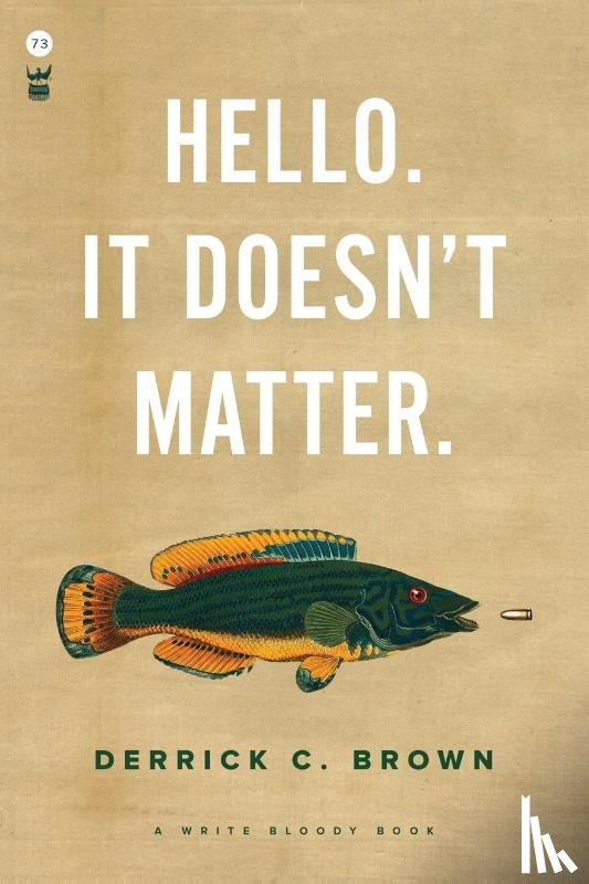 Brown, Derrick C. - Hello. It Doesn't Matter.