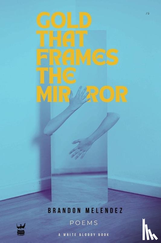 Melendez, Brandon - Gold That Frames the Mirror