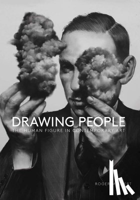 Malbert, Roger - Drawing People: The Human Figure in Contemporary Art
