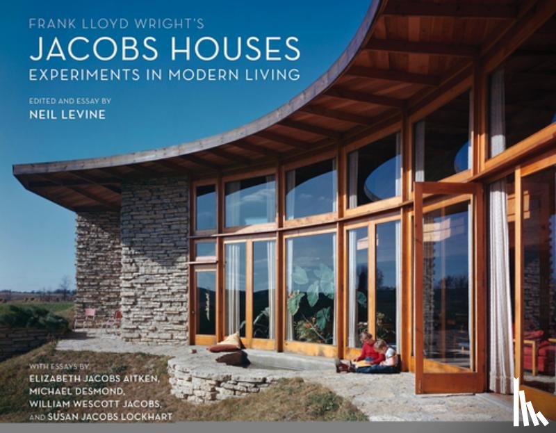 Levine, Neil - Frank Lloyd Wright's Jacobs Houses: Experiments in Modern Living