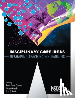 Duncan, Ravit Golan, Krajcik, Joseph, Rivet, Ann E. - Disciplinary Core Ideas
