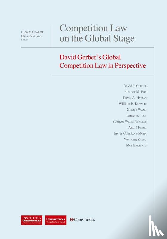 Gerber, Professor of History David (Distinguished Professor of Law at Chicago Kent College of Law), Nicolas, Charbit, Elisa, Ramundo - Competition Law on the Global Stage