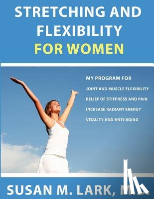 Lark M. D., Susan M. - Stretching and Flexibility for Women