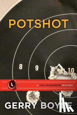 Boyle, Gerry - Potshot: A Jack McMorrow Mystery