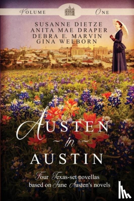 Dietze, Susanne, Draper, Anita Mae, Marvin, Debra E - Austen in Austin, Volume 1