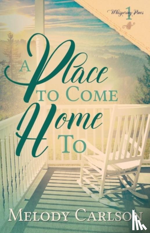 Carlson, Melody - A Place to Come Home To