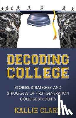 Clark, Kallie - Decoding College
