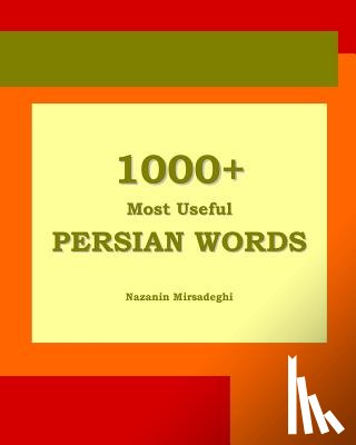 Mirsadeghi, Nazanin - 1000+ Most Useful Persian Words (Farsi-English Bi-lingual Edition)