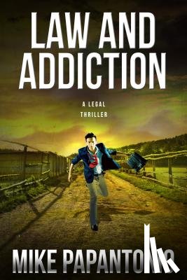 Papantonio, Mike - Law and Addiction