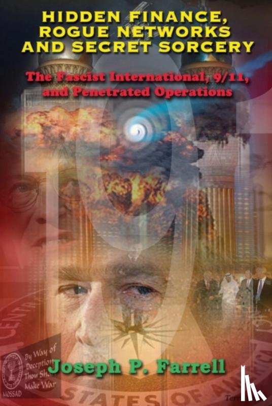Farrell, Joseph P. (Joseph P. Farrell) - Hidden Finance, Rogue Networks and Secret Sorcery