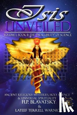 Warnick, LaTeef Terrell - Isis Unveiled: Ancient Religious Mysteries, Holy Science & Universal Spirituality (Book II)