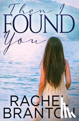 Branton, Rachel - Then I Found You