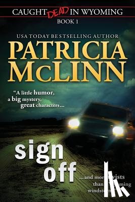 McLinn, Patricia - Sign Off (Caught Dead In Wyoming, Book 1)