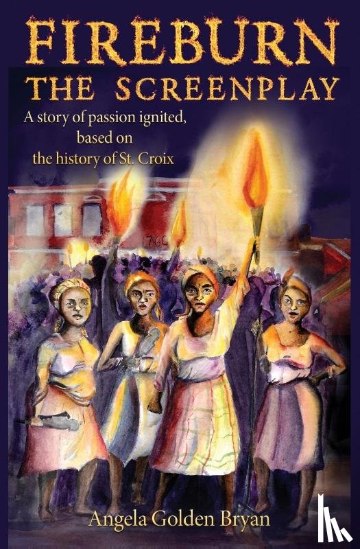 Bryan, Angela Golden - Fireburn the Screenplay