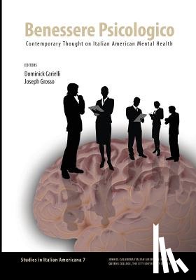 Carielli, Dominick - Benessere Psicologico: Contemporary Thought on Italian American Mental Health