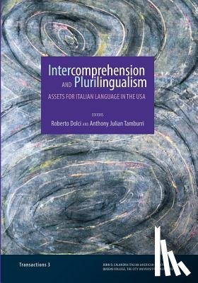 Dolci, Roberto - Intercomprehension and Plurilingualism: Assets for Italian Language in the USA