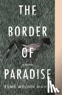 Wang, Esme Weijun - The Border of Paradise