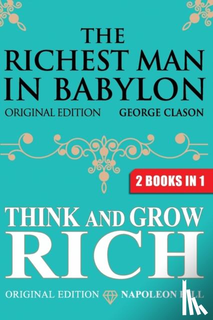 Clason, George S, Hill, Napoleon - The Richest Man In Babylon & Think and Grow Rich