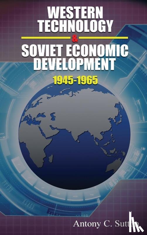 Sutton, Antony C - Western Technology and Soviet Economic Development 1945-1968