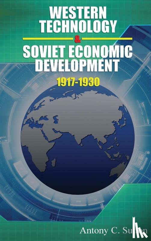 Sutton, Antony C - Western Technology and Soviet Economic Development 1917 to 1930