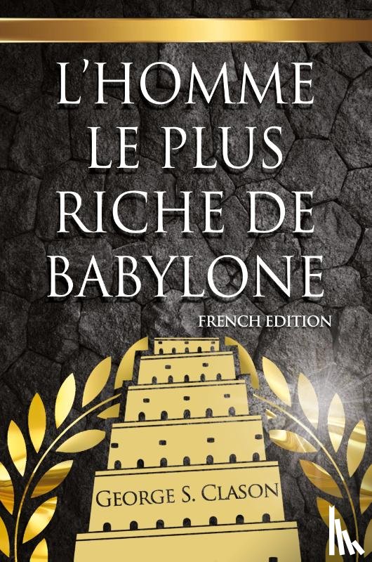 Clason, George S - L'Homme Le Plus Riche De Babylone
