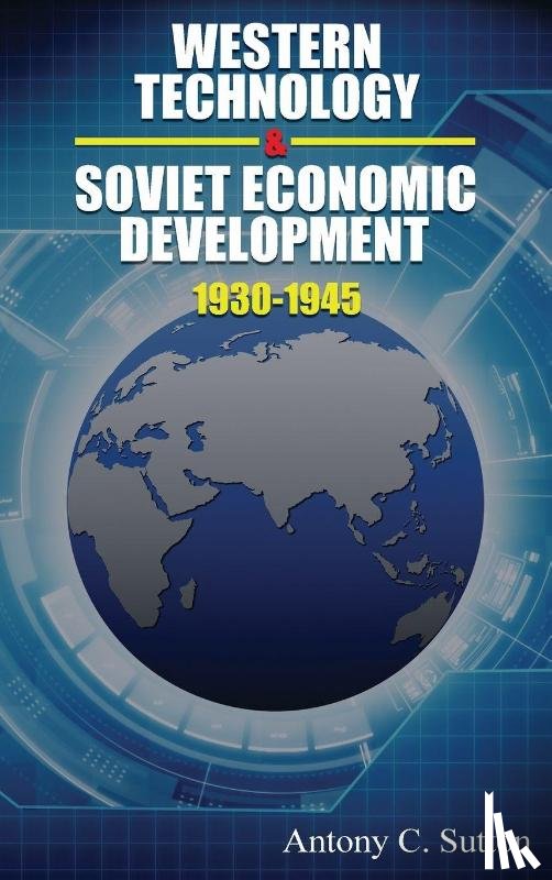 Sutton, Antony C - Western Technology and Soviet Economic Development 1930 to 1945