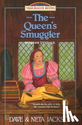 Jackson, Neta - The Queen's Smuggler: Introducing William Tyndale