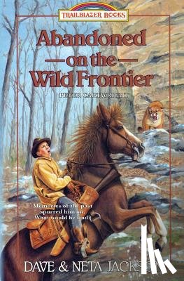 Jackson, Neta - Abandoned on the Wild Frontier: Introducing Peter Cartwright