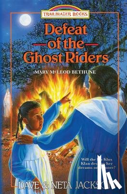 Jackson, Neta - Defeat of the Ghost Riders: Introducing Mary McLeod Bethune