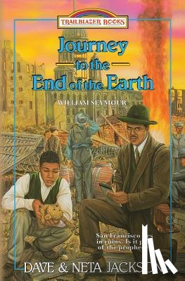 Jackson, Neta - Journey to the End of the Earth: Introducing William Seymour