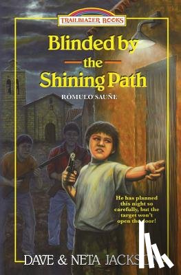 Jackson, Neta - Blinded by the Shining Path: Introducing Rómulo Sauñe