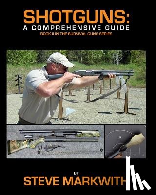 Markwith, Steve - Shotguns: A Comprehensive Guide