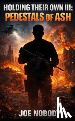 Nobody, Joe - Holding Their Own III: Pedestals of Ash