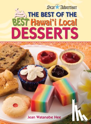 Jean Watanabe Hee - The Best of the Best Hawaii Local Desserts